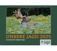 Wandkalender Unsere Jagd 2025: Der Kalender für erfolgreiche Jäger