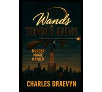 Wands and Tommy Guns: Murder, Magic, Mayhem: 1