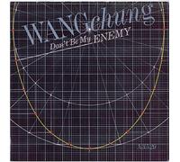 Wang Chung - Don't Be My Enemy