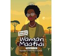 Wangari Maathai Mistakes and Comebacks Biography for Kids: Opposition to Nobel Peace Laureate
