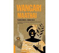 Wangari Maathai: Plantar árboles, sembrar ideas: Plantar Árboles, Sembrar Ideas Volume 5 (Akiparla)