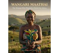 Wangari Maathai: The Woman Who Planted a Forest for Africa (STEM Heroes)