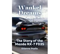 Wankel Dreams: The Story of the Mazda RX-7 FD3S