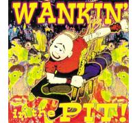 Wankin in the Pit!