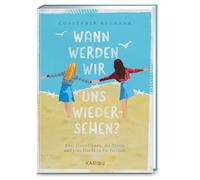 Wann werden wir uns wiedersehen? - Zwei Freundinnen, die Ostsee und eine Flucht in die Freiheit: Spannende Freundschaftsgeschichte über eine Flucht aus der DDR, ab 10 Jahren