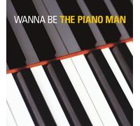 Wanna Be the Piano Man - Wanna Be the Piano Man