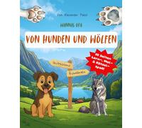 Wanna´s Opa - von Hunden und Wölfen: Eine liebevolle Geschichte über Auslandshunde (inkl. Lern-, Mal- & Rätselspaß) (Tiergeschichten - kleine Tiere auf großen Abenteuern)