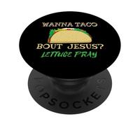 Wanna Taco Bout Jesus Lechuga Orar Comida Humor Cristiano PopSockets PopGrip Adhesivo
