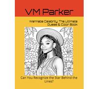 Wannabe Celebrity: The Ultimate Guess & Color Book: Can You Recognize the Star Behind the Lines?