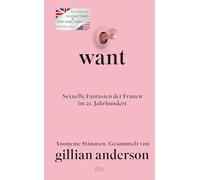 WANT: Sexuelle Fantasien der Frauen im 21. Jahrhundert | Deutsche Ausgabe - Der New York Times- und Nr.1 Sunday Times-Bestseller