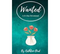 Wanted: A 31-Day Devotional (The Things God Does)