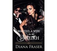 Wanted: A Wife for the Sheikh: 1 (Desert Kings)