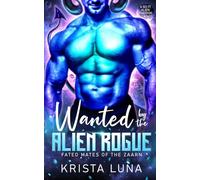 Wanted by the Alien Rogue: A Sci Fi Alien Warrior Romance: 3 (Fated Mates of the Zaarn)