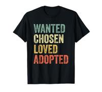 Wanted Chosen Loved Adopted Gotcha Day Adopción Conciencia Camiseta