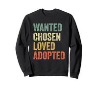 Wanted Chosen Loved Adopted Gotcha Day Adopción Conciencia Sudadera