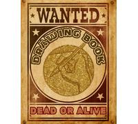 Wanted Drawing Book Dead Or Live: Wanted Posters Draw Book for Anime Lovers/Color/Create and Set the Bounty for Legendary Anime Heroes!
