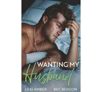 Wanting My Husband: A Woke Up Married MM Small Town Romance (Love Without Labels)