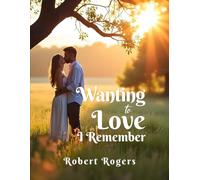 Wanting To Love: I Remember