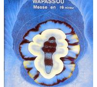 Wapassou - Messe En Ré Mineur
