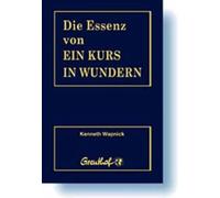Wapnick, K: Essenz von Ein Kurs in Wundern