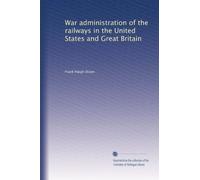 War administration of the railways in the United States and Great Britain. 1
