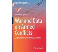 War and Data on Armed Conflicts: Global Networks Examining Casualties: 14 (Evidence-Based Approaches to Peace and Conflict Studies)