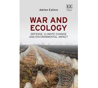 War and Ecology: Defense, Climate Change and Environmental Impact