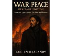 War and Peace: Heritage Edition: Based on the Classic Novel by Leo Tolstoy (Angel Donor Classics)