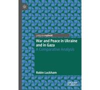War and Peace in Ukraine and in Gaza: A Comparative Analysis