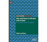 War and Peace in Ukraine and in Gaza: A Comparative Analysis