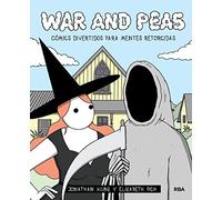 War and peas. Cómics divertidos para mentes retorcidas (Graphic)
