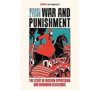 War and Punishment: The Story of Russian Oppression and Ukrainian Resistance