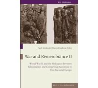 War and Remembrance II: World War II and the Holocaust between Tabooization and Competing Narratives in Post-Socialist Europe: 15 (War (Hi) Stories, 15)