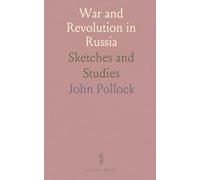 War and Revolution in Russia: Sketches and Studies