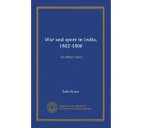 War and sport in India, 1802-1806: An officer's diary