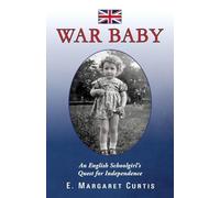War Baby: An English Schoolgirl's Quest for Independence