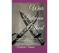 War Between Blood: Two brothers both raised in royalty, a family secret, and a duel to the death.