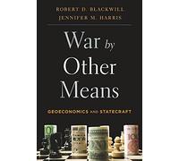 War by Other Means: Geoeconomics and Statecraft