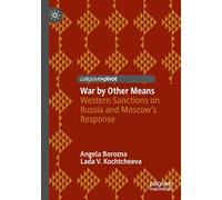 War by Other Means: Western Sanctions on Russia and Moscow’s Response