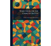 War-Chess, or the Game of Battle