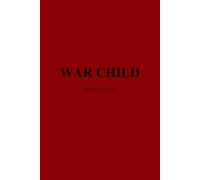 War Child: Adverse Childhood Experiences, Combat Trauma, and the Search for Peace.