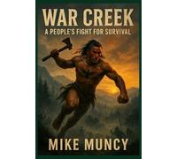 War Creek A People's Fight For Survival