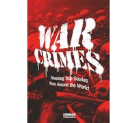 War Crimes: Shocking True Stories from Around the World