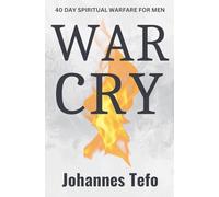 War Cry: 40 Day Spiritual Warfare For Men (Peaceful Devotions)