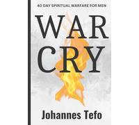 WAR CRY: 40-Day Spiritual Warfare Prayers for Men: Unleash Heaven’s Arsenal & Crush the Enemy’s Schemes! (Peaceful Devotionals)