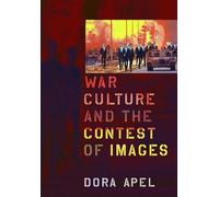 War Culture and the Contest of Images (New Directions in International Studies)