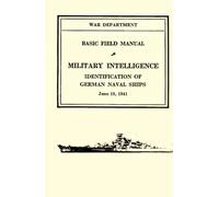 War Department Basic Field Manual: Military Intelligence-Identification of German Naval Ships (June 19, 1941)