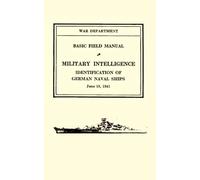 War Department Basic Field Manual: Military Intelligence-Identification of German Naval Ships (June 19, 1941)
