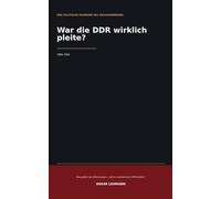 War die DDR wirklich pleite?: Eine politische Ökonomie des Volksvermögens 1989-1994