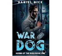War Dog: Hound of the Gods Book One: 1